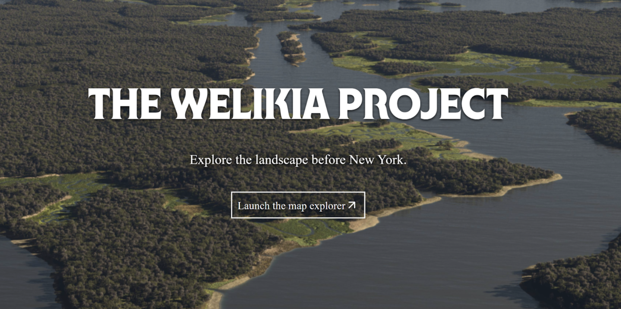 Aerial view of a lush, green landscape with rivers and streams, showing the natural features of the area before New York. The image includes dense forests and wetlands, set against a serene water body, and features the title 'The Welikia Project' prominently.